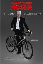 Francesco Moser. Un uomo, una