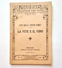 Manuale: LA VITE E IL VINO - FATE BELLI I VOSTRI CAMPI ! Autori vari ( 1929 )