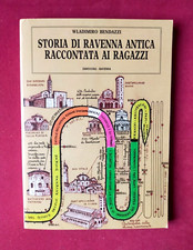 STORIA DI RAVENNA ANTICA RACCONTATA AI RAGAZZI - Wladimiro Bendazzi - Zanuccoli