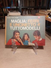 Maria Rosa Giani Maglia: Ferri e uncinetto 4° tuttomodelli Rizzoli Editore 1969