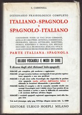 S. Carbonell: "DIZIONARIO FRASEOLOGICO COMPLETO ITALIANO SPAGNOLO" - Hoepli 