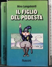 IL FIGLIO DEL PODESTÀ. NINO LONGOBARDI. RUSCONI.