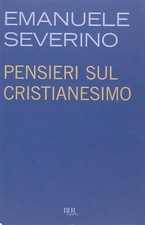 Pensieri sul cristianesimo - Severino Emanuele