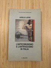 L’Anticomunismo e l’Antifascismo in Italia Aurelio Lepre