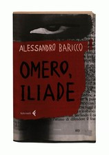 EBOND Omero Iliade Alessandro Baricco Feltrinelli Libro LI042967