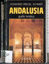GUIDA TURISTICA. ANDALUSIA. JOHANNES SPIEGEL SCHMIDT. CALDERINI.