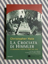 Hale. LA CROCIATA DI HIMMLER. La spedizione nazista in Tibet nel 1938. Garzanti