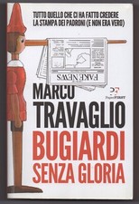 Marco Travaglio BUGIARDI SENZA GLORIA PaperFIRST 2020 1a Edizione