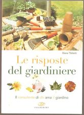 LIBRO LE RISPOSTE DEL GIARDINIERE IL CONSULENTE ELENA TIBILETTI CALDERINI 2006