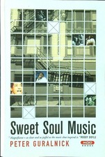 SWEET SOUL MUSIC: RHYTHM AND BLUES AND THE SOUTHERN DREAM OF FREEDOM