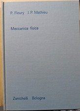 MECCANICA FISICA - P. Fleury/J. P. Mathieu - Zanichelli 1963 1^ ed.