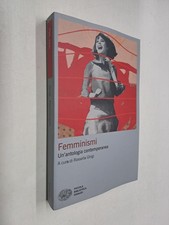 FEMMINISMI UN'ANTROPOLOGIA CONTEMPORANEA - ROSSELLA GHIGI - EINAUDI - 2025