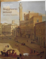 Soggiorni senesi tra mito e