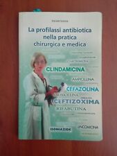 La Profilassi antibiotica nella pratica chirurgica e medica - Scevola-MICOM 1998