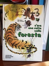 C'era una volta nella foresta - B. Ker Wilson -Mondadori ill. Hanak