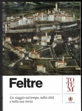 Feltre. Un viaggio nel tempo