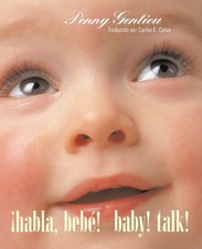 Penny Gentieu ¡Habla, bebe! (Baby! Talk! Spanish-English Bili (Libro di cartone)