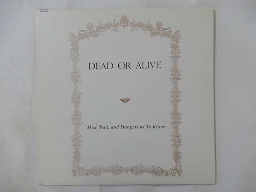 Dead alive mad - dead, and
