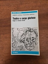 Artioli / Bartoli - Teatro e corpo glorioso - Saggio su Antonin Artaud
