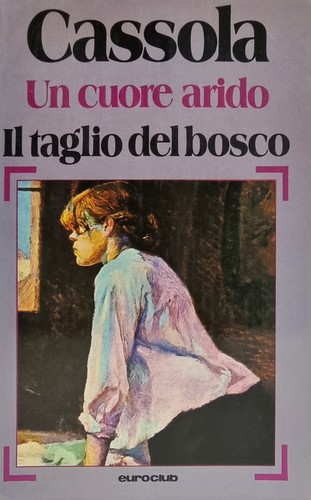 Carlo cassola cuore arido - carlo, un
