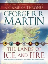 The Lands of Ice and Fire, Martin, George R.R.