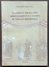 Clamide e broccato. Abbigliamento e stoffe in Amalfi medievale De Luca 1997