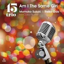 45trio - Am I The Same Girl