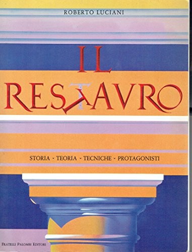 Restauro storia teoria - il,