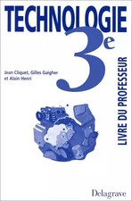 Technologie 3e, livre du professeur, Cliquet et Gaigher