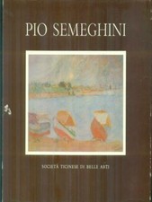 PIO SEMEGHINI PRIMA EDIZIONE  AA.VV. SOCIETA' TICINESEDI BELLE ARTI 1974 