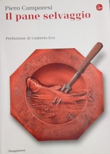Piero Camporesi - Il pane selvaggio - Il Saggiatore - 2016