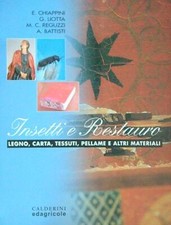 INSETTI E RESTAURO. LEGNO, CARTA, TESSUTI, PELLAME E ALTRI MATERIALI AA.VV.