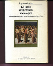 RAYMOND ARON LE TAPPE DEL PENSIERO SOCIOLOGICO 1984 MONDADORI