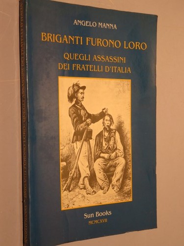Briganti furono loro quegli - briganti,
