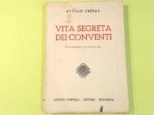 VITA SEGRETA DEI CONVENTI ATTILIO CREPAS CAPPELLI EDITORE 1943