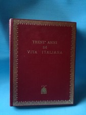 TRENT' ANNI DI VITA ITALIANA. PANORAMA STORICO DAL 1915 AL 1945 - CAPORILLI
