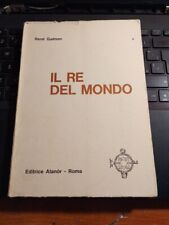 Rene Guenon Il Re Del Mondo edizione Atanor 1971