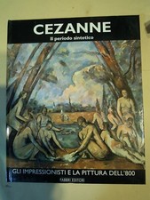 GLI IMPRESSIONISTI E LA PITTURA DELL'8OO - CEZANNE - FABBRI EDITORE