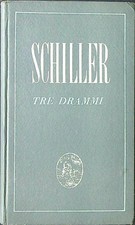Tre drammi schiller - schiller, federico