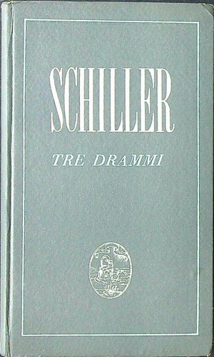 Tre drammi schiller - drammi, federico
