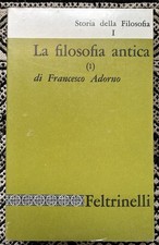 Francesco Adorno, La filosofia antica 1. Ed. Feltrinelli