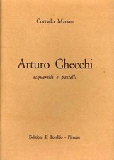 Arturo Checchi. Acquerelli e pastelli - [Tipografia Il Torchio]