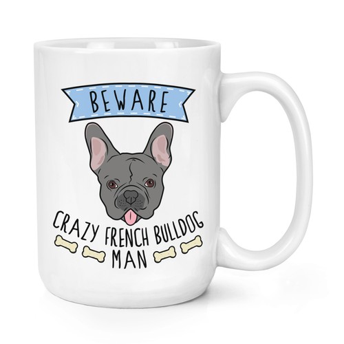 Beware crazy french bulldog - beware,