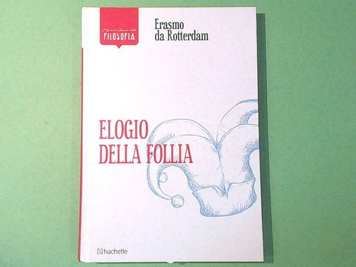 Elogio della follia erasmo - della,