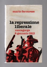 La repressione liberale. Roccagorga 6 gennaio 1913 - Mario Ferrarese