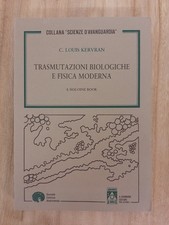 TRASMUTAZIONI BIOLOGICHE E FISICA MODERNA di C. Louis Kervran - S.E.A. 1992