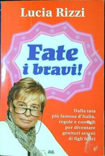 FATE I BRAVI! RIZZI LUCIA MONDOLIBRI 2007  BROSSURA