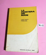 LA FRONTIERA DEL MARE (I GRANDI NAVIGATORI DA MARCO POLO A RICHARD BYRD)-1969