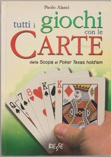 LIBRO TUTTI I GIOCHI CON LE CARTE PAOLO ALASCI SCOPA POKER TEXAS HOLDE'EM 2009