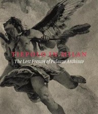 Tiepolo in Milan: The Lost